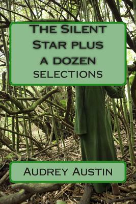 The Silent Star plus a dozen Selections by Audrey Austin