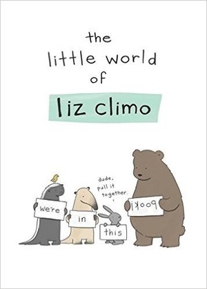 The Little World of Liz Climo by Liz Climo, Brian Konietzko