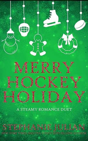 Merry Hockey Holiday by Stephanie Julian