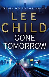 Gone Tomorrow by Lee Child