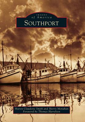 Southport by Foreword by Thomas Harrelson, Sharon Claudette Smith, Sherry Monahan