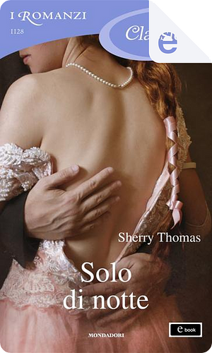 Solo di notte by Sherry Thomas