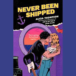 Never Been Shipped by Alicia Thompson