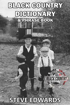 Black Country Dictionary & Phrase Book by Steve Edwards