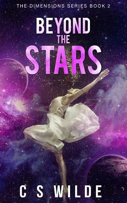 Beyond the Stars: The Dimensions Series by C.S. Wilde