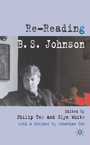 Re-Reading B.S. Johnson by Philip Tew