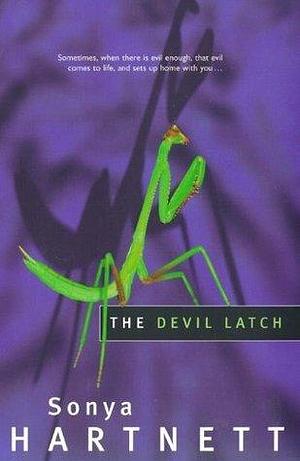 Devil Latch by Sonya Hartnett, Sonya Hartnett