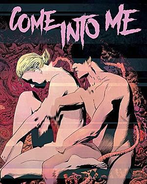 Come into Me 1 by Piotr Kowalski, Lonnie Nadler, Lonnie Nadler