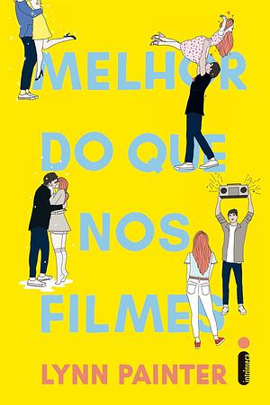 Melhor do que nos filmes by Lynn Painter