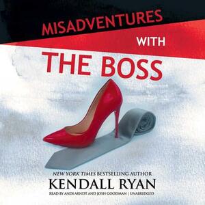 Misadventures with the Boss by Kendall Ryan