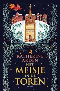 Het meisje in de toren by Katherine Arden