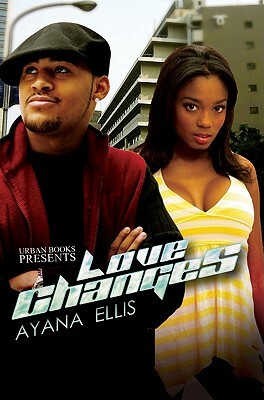 Love Changes by Ayana Ellis