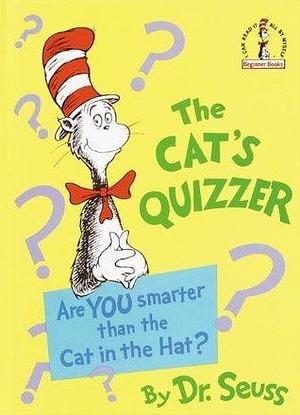 The Cat's Quizzer: Are You Smarter Than the Cat in the Hat? (Beginner Books by Dr. Seuss, Dr. Seuss