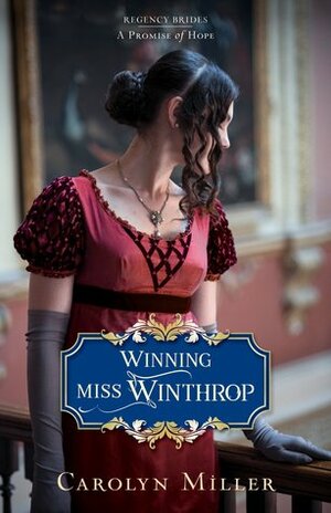 Winning Miss Winthrop by Carolyn Miller