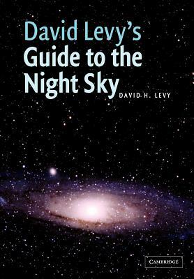 David Levy's Guide to the Night Sky by David H. Levy