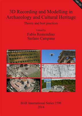 3D Recording and Modelling in Archaeology and Cultural Heritage: Theory and best practices by 