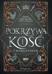 Pokrzywa i kość by T. Kingfisher