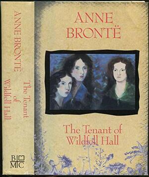 The Tenant of Wildfell Hall by Anne Brontë