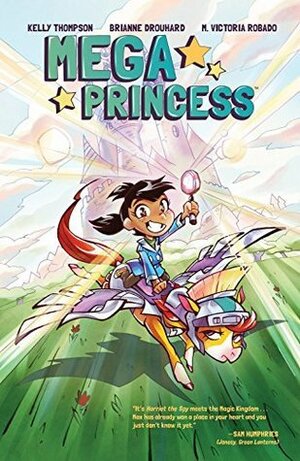 Mega Princess by Warren Montgomery, Brianne Drouhard, M. Victoria Robado, Kelly Thompson