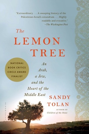 The Lemon Tree: An Arab, a Jew, and the Heart of the Middle East by Sandy Tolan