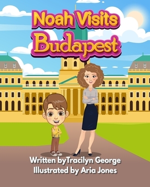 Noah Visits Budapest by Tracilyn George