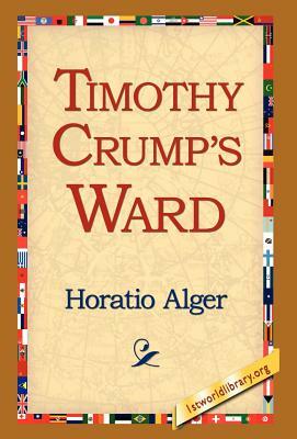 Timothy Crump's Ward by Horatio Alger Jr.