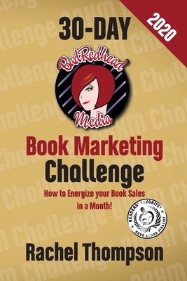 The Bad Redhead Media 30-Day Book Marketing Challenge by Rachel Thompson