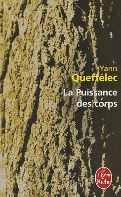 La Puissance Des Corps by Yann Queffelec