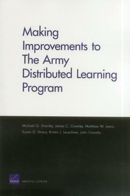 Making Improvements to the Army Distributed Learning Program by Michael G. Shanley