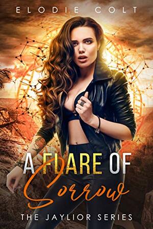 A Flare Of Sorrow by Elodie Colt