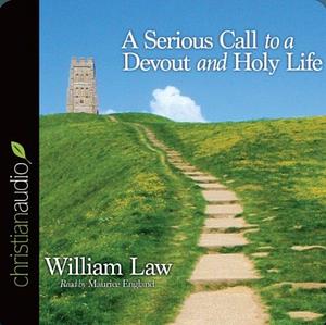 A Serious Call to a Devout and Holy Life by William Law