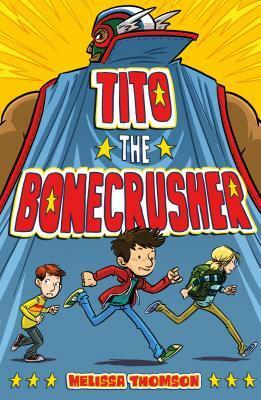 Tito the Bonecrusher by Melissa Thomson