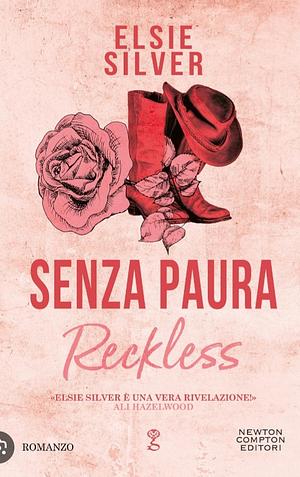 Senza paura: Reckless by Elsie Silver, Elsie Silver