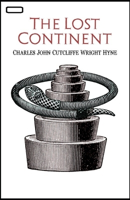 The Lost Continent annotated by C. J. Cutcliffe Hyne