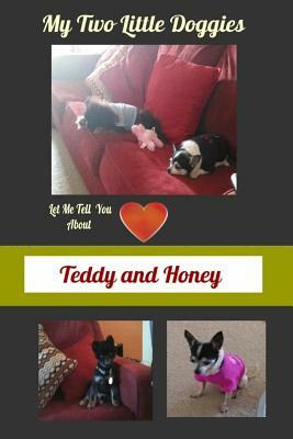 Let Me Tell You About Teddy and Honey... by M. Johnson