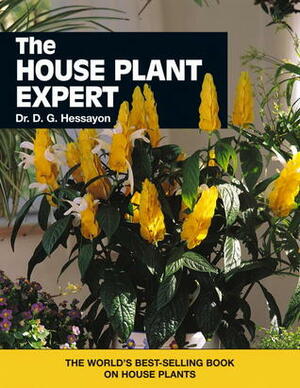 The House Plant Expert by D.G. Hessayon
