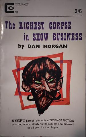 The Richest Corpse in Show Business by Dan Morgan