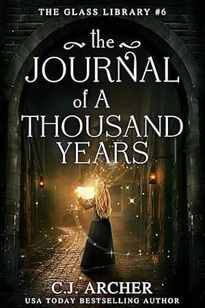 The Journal of a Thousand Years by C.J. Archer