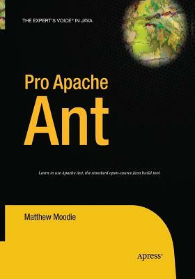 Pro Apache Ant by Matthew Moodie