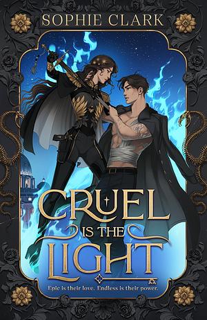 Cruel is the Light  by Sophie Clark