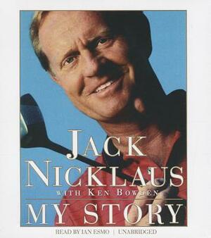 Jack Nicklaus: My Story by Jack Nicklaus