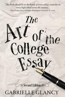 The Art of the College Essay: Second Edition by Gabrielle Glancy