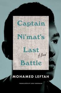 Captain Ni'mat's Last Battle: A Novel by Mohamed Leftah