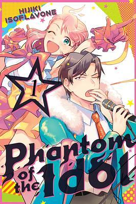 Phantom of the Idol, Vol. 1 by Hijiki Isoflavone, Hijiki Isoflavone