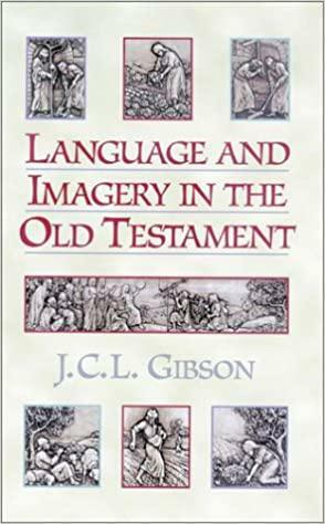 Language and Imagery in the Old Testament by John C.L. Gibson