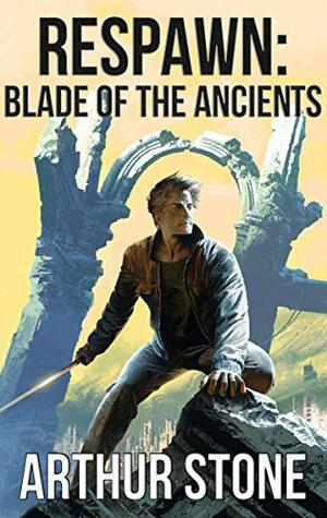 Blade of the Ancients by Arthur Stone