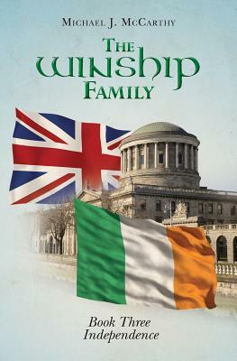 The Winship Family: Book Three Independence by Michael J. McCarthy