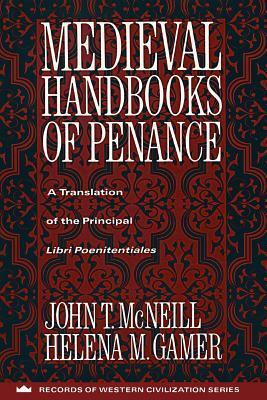 Medieval Handbooks of Penance (Records of Western Civilization Series) by John Thomas McNeill