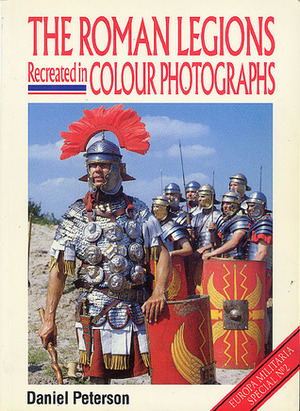 The Roman Legions Recreated in Colour Photographs by Daniel Peterson