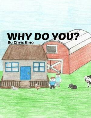 Why Do You? by Christopher King